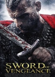 Меч мести / Sword of Vengeance (2015) описание фильма