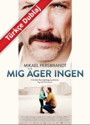 Kimsem Yok / Mig äger ingen (2013) Türkçe Dublaj описание фильма