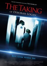 Демоны Деборы Логан / The Taking (2015) описание фильма