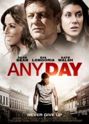Любой день / Any Day (2015) описание фильма