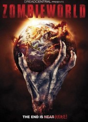 Зомби Мир / Zombieworld (2015) описание фильма