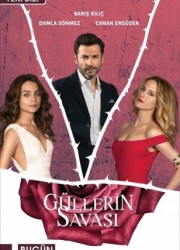 Güllerin Savaşı 31-39.Bölüm izle Tek Parça Film Özeti