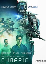 Робот по имени Чаппи / Chappie (2015) описание фильма
